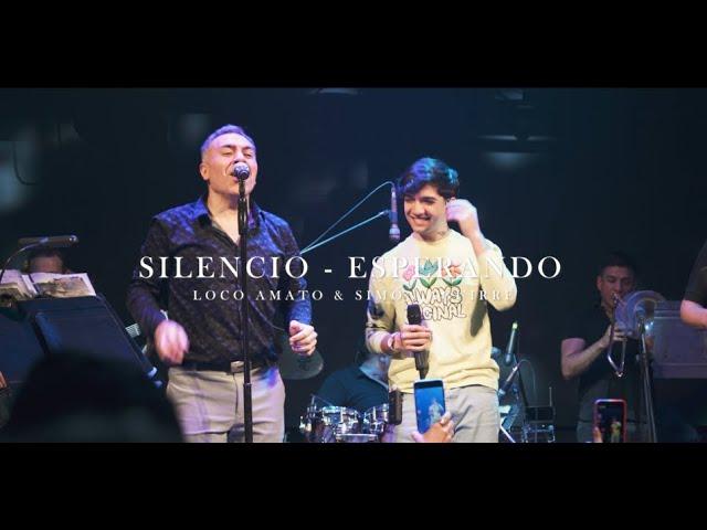 Loco Amato ft Simon Aguirre: Silencio - Esperando