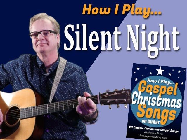 How I Play "Silent Night" on guitar - with chords and lyrics