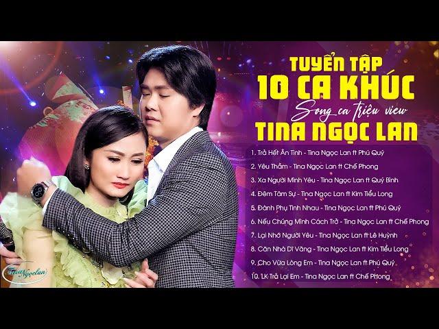 Top 10 Ca Khúc Song Ca Triệu Views Hay Nhất 2023 | Tuyệt Đỉnh Song Ca Bolero Tina Ngọc Lan