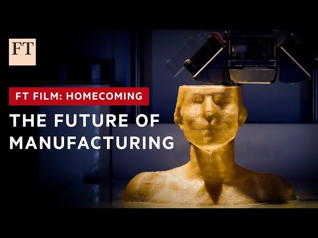 Why 3D printing is vital to success of US manufacturing | FT Film