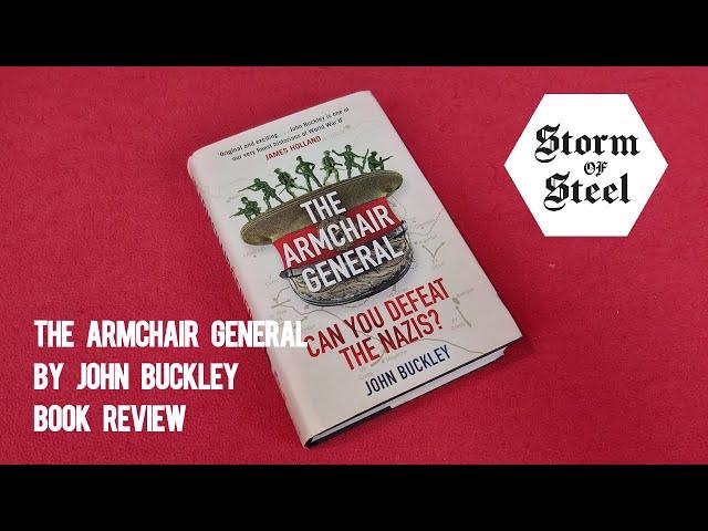 Armchair General by John Buckley Book Review | Storm of Steel Wargaming