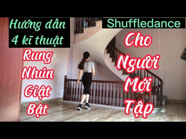 Hướng dẫn 4 kĩ thuật , Rung nhún giật bật để nhảy được môn Shuffle ️