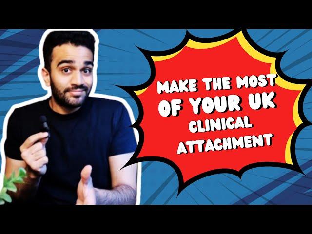 How To Get The Most Out Of Your Clinical Attachment