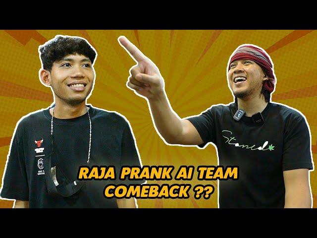 RAJA PRANK AI TEAM " SHAHRUL " COMEBACK ?