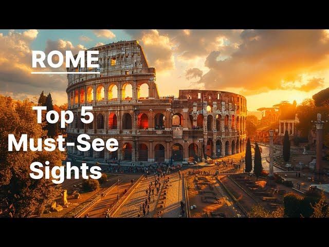 Discover Rome Top 5 Must See Sights