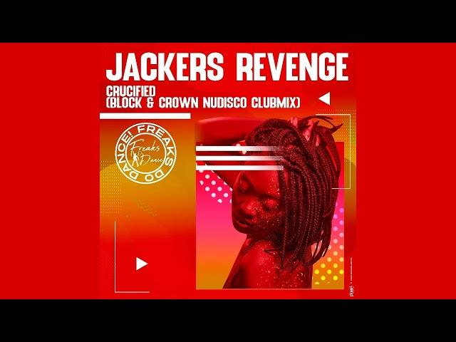 Jackers Revenge - Crucified (Block & Crown Nu Disco Club Mix)