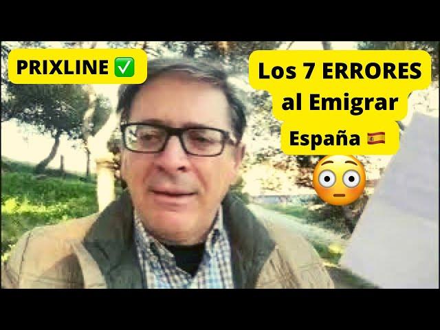 #PRIXLINE  Los 7 ERRORES  que NUNCA cometerás al Emigrar a España  