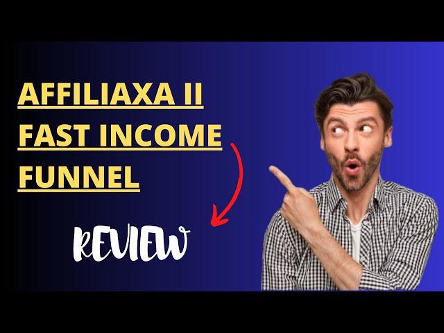 AFFILIAXA II Fast Income Funnel review