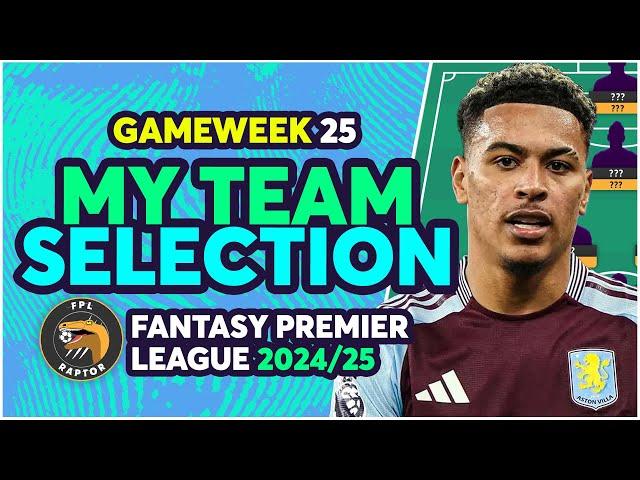 MY FPL GW25 TEAM SELECTION  | DOUBLE GAMEWEEK 25 PLANS! | Fantasy Premier League Tips 2024/25