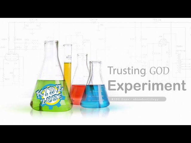 Kidz Zone - Trusting God Experiment