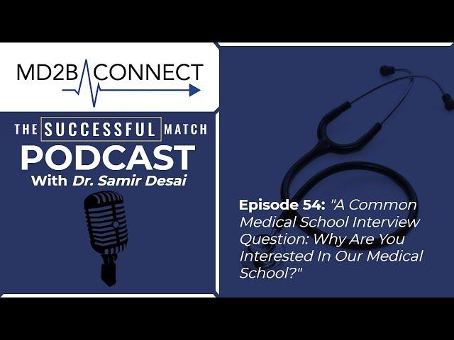 Success in Medicine  #54 | Medical School Interview Question: Why Are You Interested In Our School?