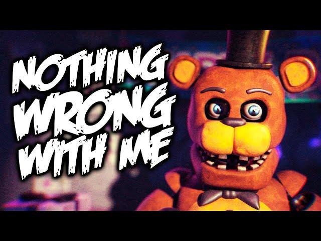 FNAF ANIMATION - "NOTHING WRONG WITH ME" Song by NateWantsToBattle