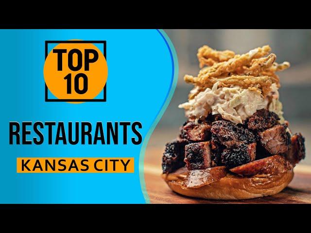 Top 10 Best Restaurants in Kansas City, Missouri