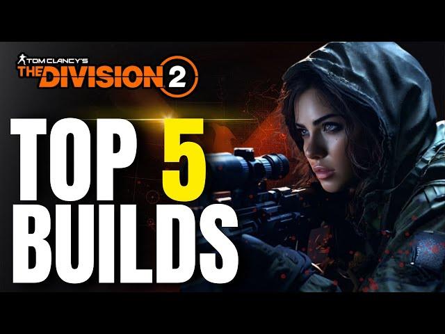 The TOP Division 2 Builds You Need In 2024!