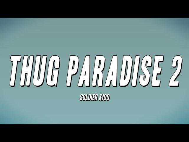 Soldier Kidd - Thug Paradise 2 (Lyrics)