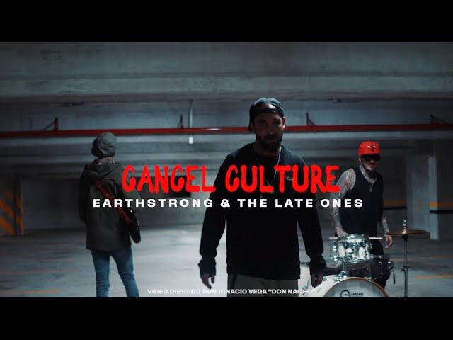 Earthstrong & The Late Ones - "Cancel Culture"  (Official Video)