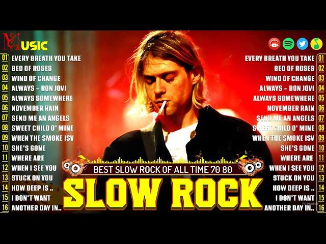 Nirvana, Guns N' Roses, Bon Jovi, Scorpions, U2, Bee Gees  Best Slow Rock Songs All Time 70s 80s