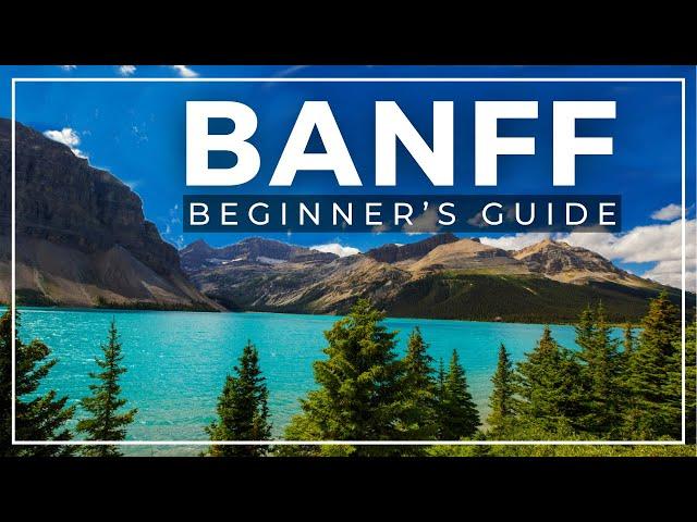 Banff 101 for First-Time Visitors!