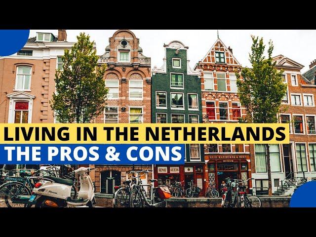 Living in The Netherlands – The Pros and Cons