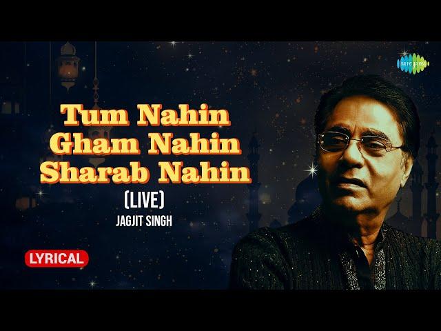 Jagjit Singh | Tum Nahin Gham Nahin Sharab Nahin | Lyrical Video
