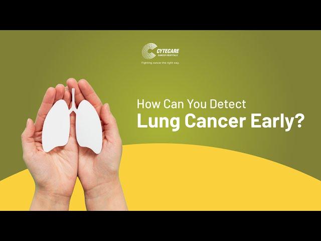 Detect Lung cancer early