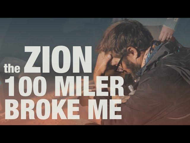 the Zion 100 Miler Broke Me | Ultramarathon Documentary