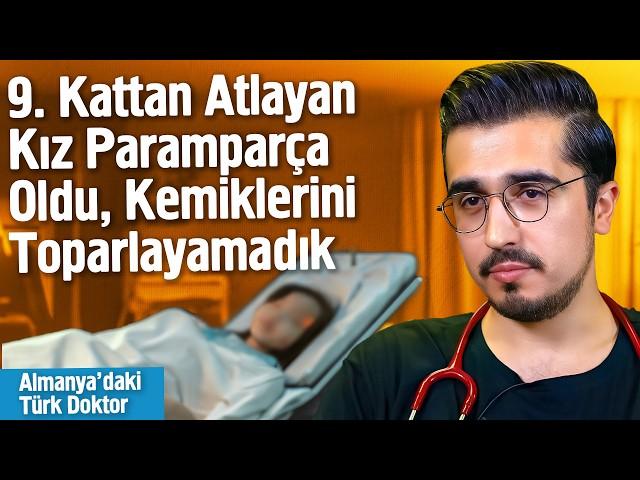 Almanya'da Türk Doktoru: "9. Kattan Atlayan Kız Paramparça Oldu, Kemiklerini Toparlayamadık"