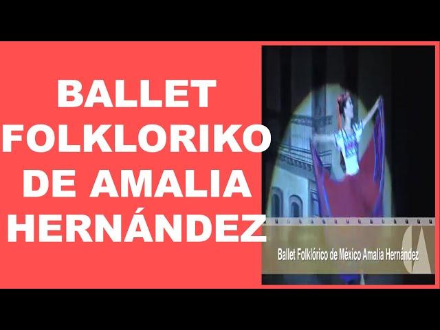 Balvas Academic: BALLET FOLKLORIKO DE AMALIA HERNÁNDEZ.