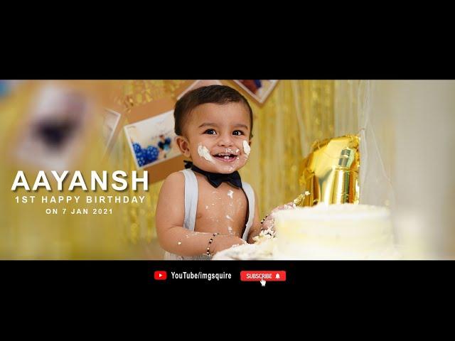 AAYANSH First Birthday | Birthday Celebration | Cinematic Video | Imgsquire |