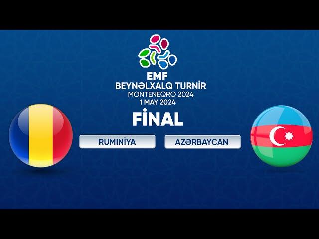 Rumıniya vs Azərbaycan EMF Beynəlxalq turnir (FİNAL)