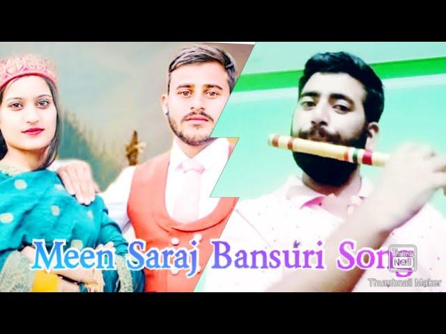 Meen Saraj Bansuri Song || Singer @Manhorpahadiartist || Ghardhari Bansuri Meen Saraj Song