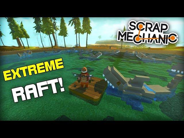 Extreme Raft, Robot Sharks & Animated Water! (Scrap Mechanic #207)