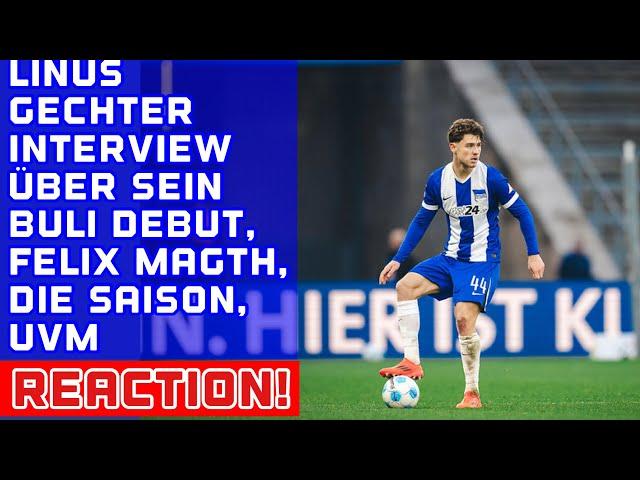 Linus Gechter Interview über sein Bubi Debut bei Hertha, Felix Magath, Cristian Fiel, uvm REACTION