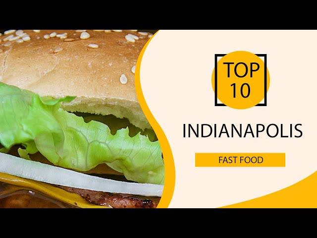 Top 10 Best Fast Food Restaurants to Visit in Indianapolis, Indiana | USA - English