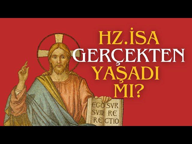 Hz. İsa Gerçekten Yaşadı mı? | Tarihi Bir Uydurma Olabilir Mi?| Erken Dönem Hristiyanlık Hakkında