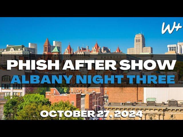 PHiSH - Setlist Recap - 10/27/24 MVP Arena, ALBANY, NY N3