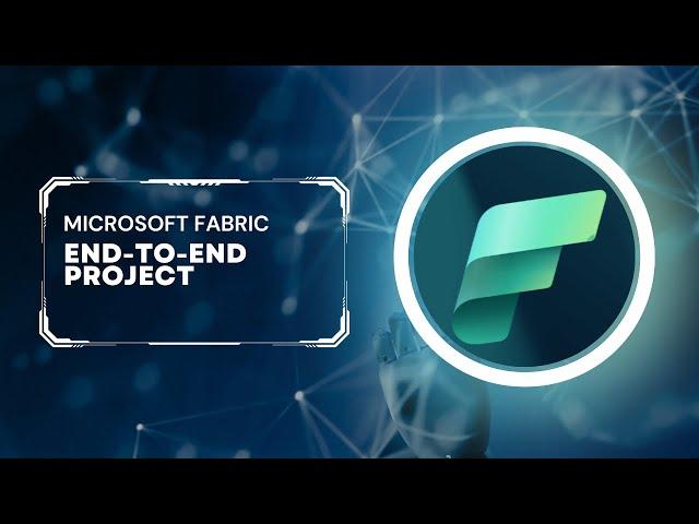 Microsoft Fabric: End-to-End Project