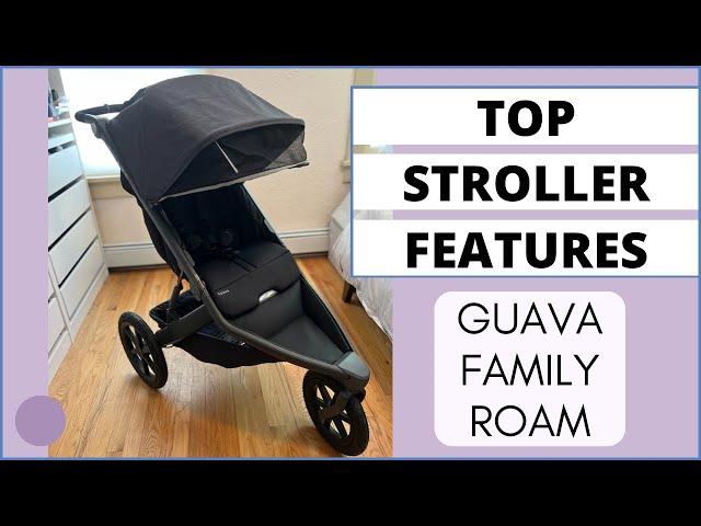 TOP STROLLER FEATURES | BABY TRAVEL GEAR | GUAVA FAMILY ROAM STROLLER REVIEW & HIGHLIGHTS