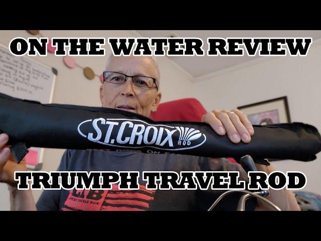 St. Croix Triumph Travel Rod - OTW Review - 9/3-22