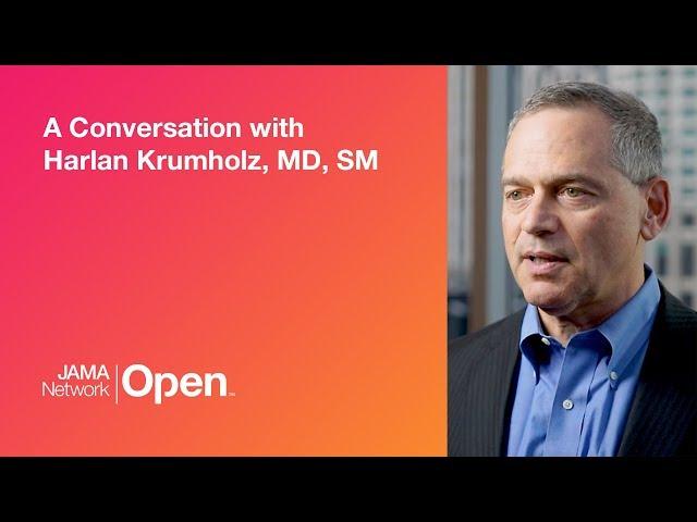 Harlan Krumholz | JAMA Network Open