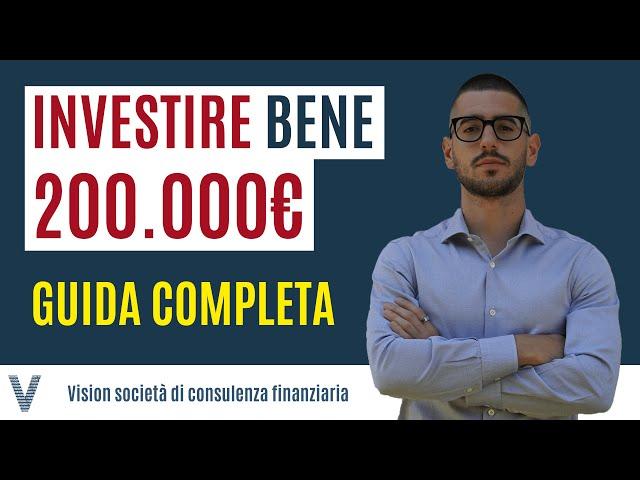 Come Investire Bene 200.000€: I Consigli Finanziari di Vision SCF