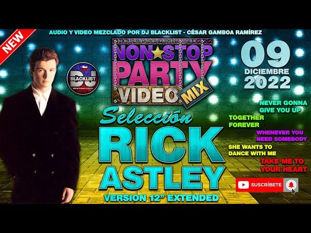 Videomix/Megamix Rick Astley - Non*Stop Party Selección  By Dj Blacklist