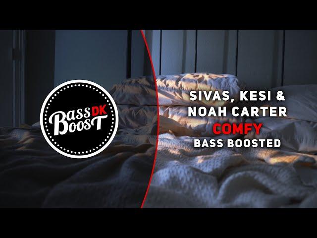 Sivas, Kesi & Noah Carter - COMFY [Bass Boosted]