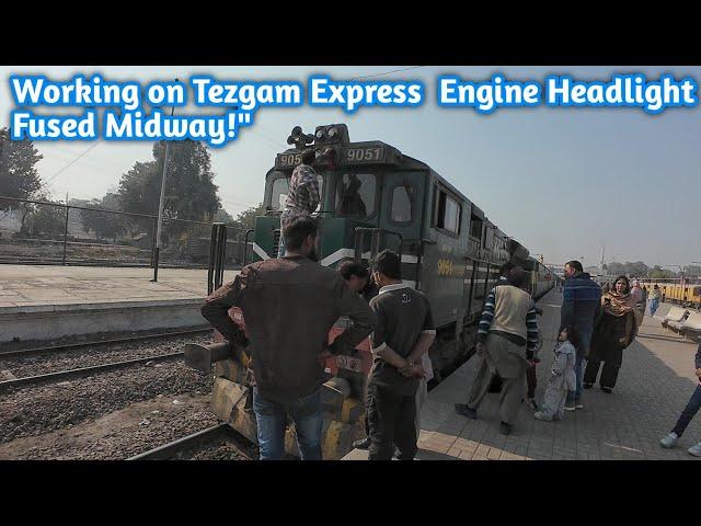 My First Experience Working on Tezgam Express  Engine Headlight Fused Midway