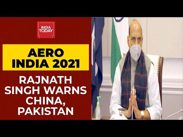 Aero India 2021: Defence Minister Rajnath Singh Warns China & Pakistan | Breaking News | India Today