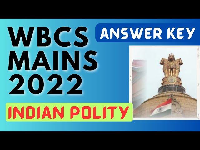 WBCS Mains 2022 Indian Polity Answer Key & Explanation | 100 Questions Solved