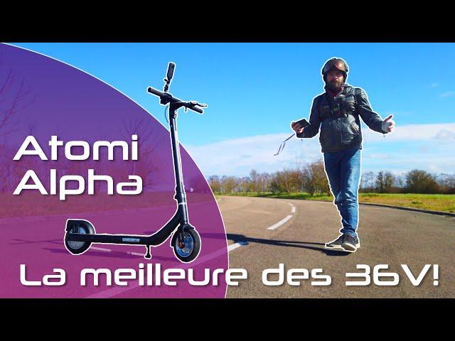 Atomi Alpha le test - La meilleure des trottinettes électriques 36 Volts ? oui !