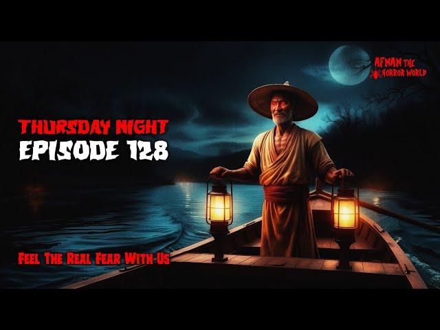 Thursday Night With Afnan Episode -128!! @AfnanTheHorrorWorldBD  #afnanvai