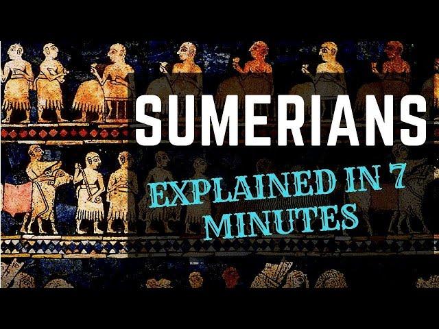 Sumerians and their Civilization Explained in 7 Minutes