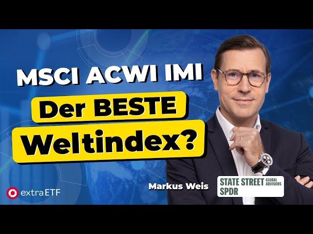 MSCI ACWI IMI: Was macht den Weltindex so besonders? | extraETF